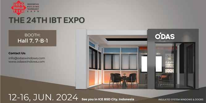 欧大师隔热门窗:展会预告 | 欧大师诚邀您2024印尼国际建材展览IndoBuildTech Expo